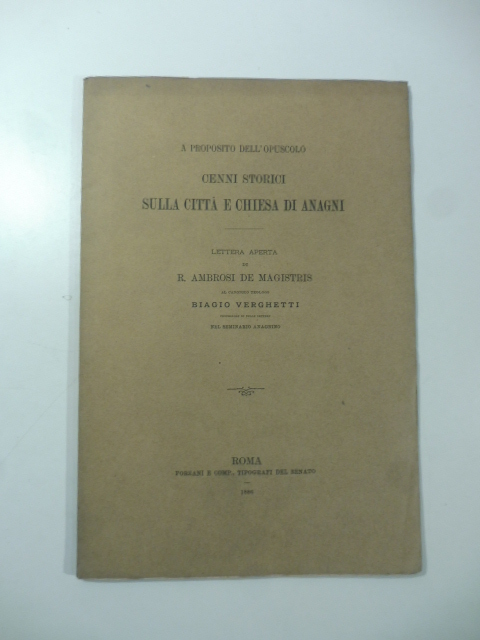 A proposito dell'opuscolo Cenni storici sulla città e chiesa di Anagni. Lettera aperta